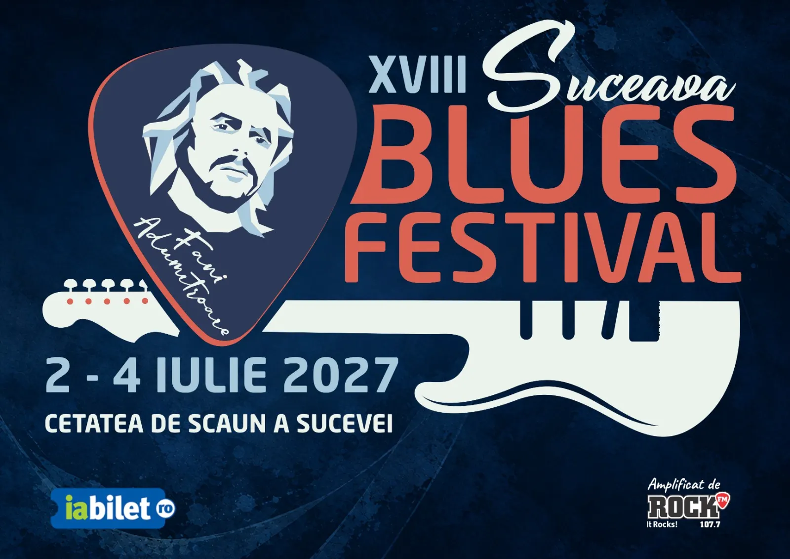 Afișul oficial al ediției a XVIII-a a Suceava Blues Festival „Fani Adumitroaie”: o pană de chitară cu portretul lui Fani Adumitroaie, textul „2-4 iulie 2027, Cetatea de Scaun a Sucevei” și logourile iabilet și Rock FM